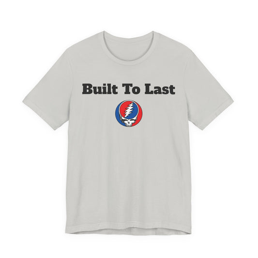 Built To Last Grateful Dead Tshirt